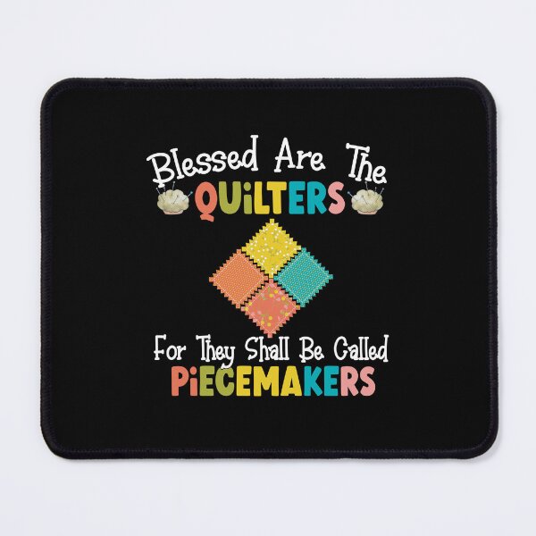 Item preview, Blessed Are The Quilter For They Shall Be Called Piecemakers, Blessed Are Piecemakers, Blessed Are The Quilters, sewing room, quilting lovers, patchwork sewing patterns designed and sold by T-DESIGNEDZ.
