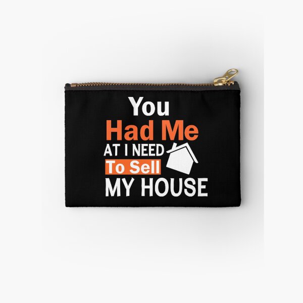 Item preview, You Had Me At I Need To Sell My House designed and sold by adjamine.