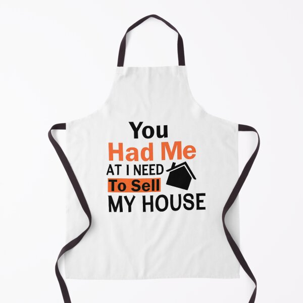 Item preview, You Had Me At I Need To Sell My House designed and sold by adjamine.