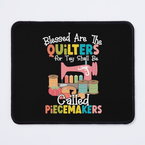 Item preview, Blessed Are The Quilter For They Shall Be Called Piecemakers, Blessed Are Piecemakers, Blessed Are The Quilters, sewing room, quilting lovers, patchwork sewing patterns designed and sold by T-DESIGNEDZ.