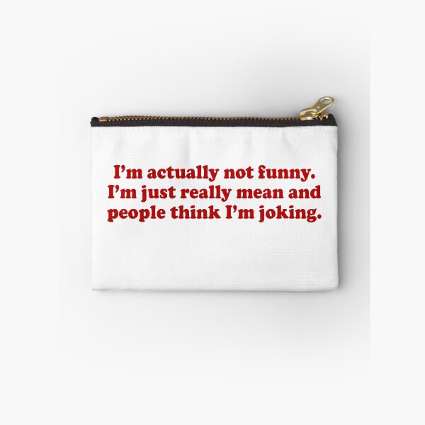 Item preview, I'm actually not funny I'm just really mean and people think I'm joking designed and sold by JohnGrandon.