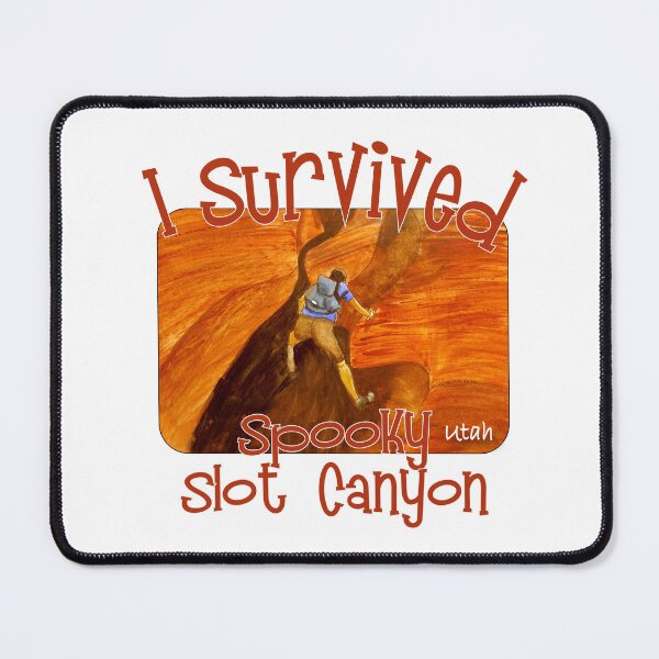 Item preview, I Survived Spooky Slot Canyon, Utah designed and sold by MMc Buck.