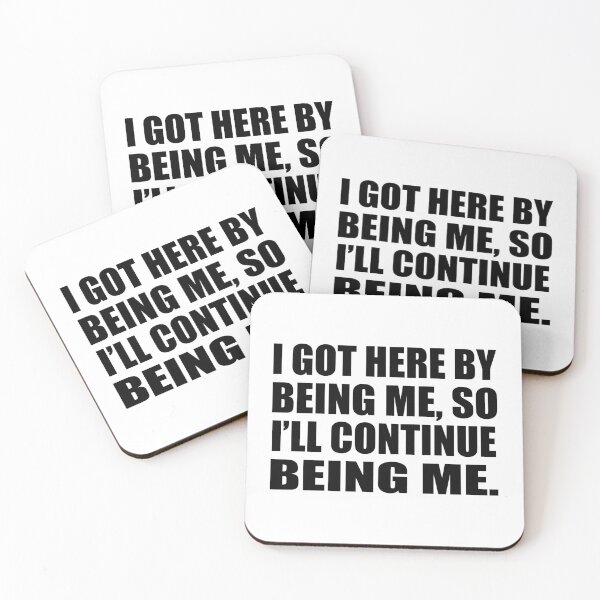 Item preview, I got here by being me, so I’ll continue being me designed and sold by Colorfulandfun.