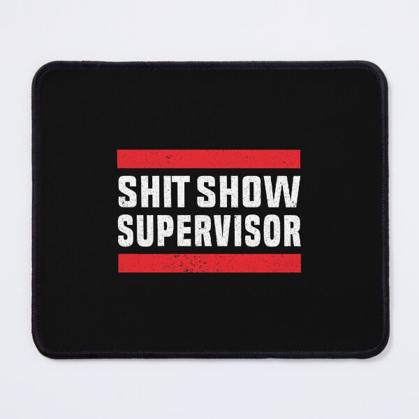 Item preview, Shit Show Supervisor Sarcastic Distressed designed and sold by KaylieStark.