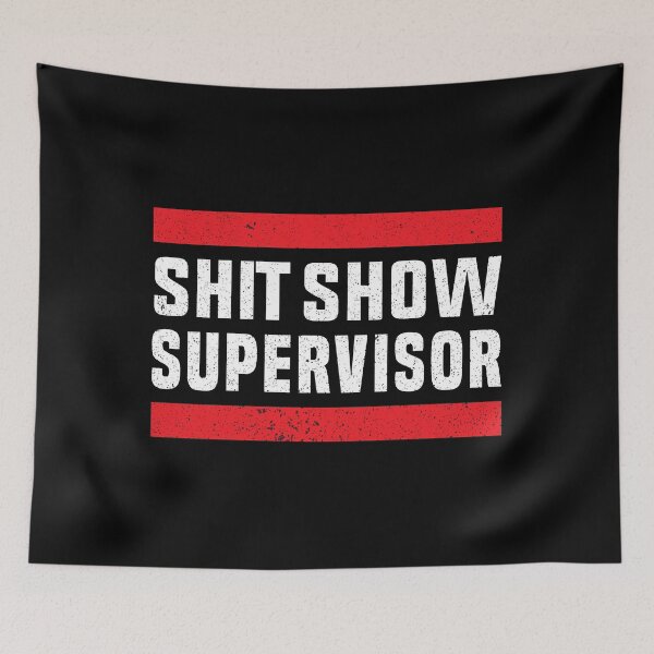 Item preview, Shit Show Supervisor Sarcastic Distressed designed and sold by KaylieStark.
