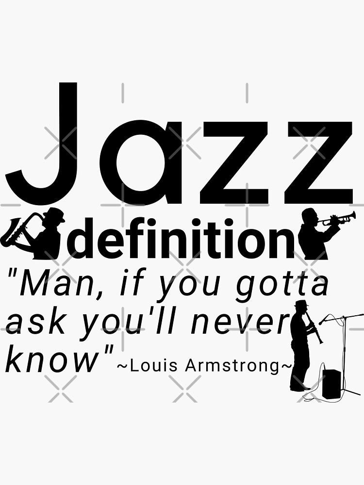 "Louis Armstrong Jazz Definition Quote" Sticker by Nancyanna Redbubble