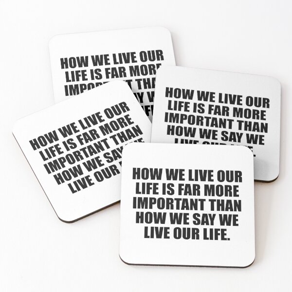 Item preview, How we live our life is far more important than how we say we live our life designed and sold by Colorfulandfun.