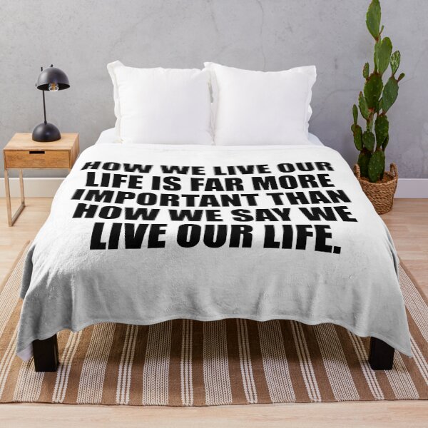 Item preview, How we live our life is far more important than how we say we live our life designed and sold by Colorfulandfun.