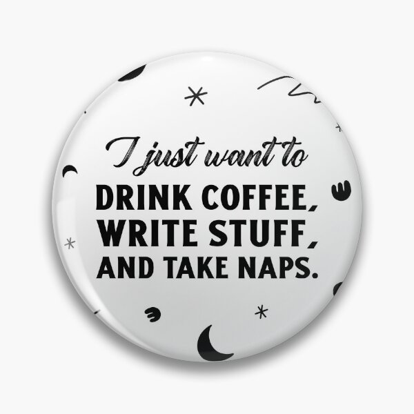 Item preview, Drink Coffee Write Stuff designed and sold by SwordsAndCharms.