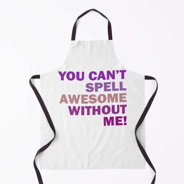 Item preview, you can't spell awesome without me designed and sold by addylolanden.