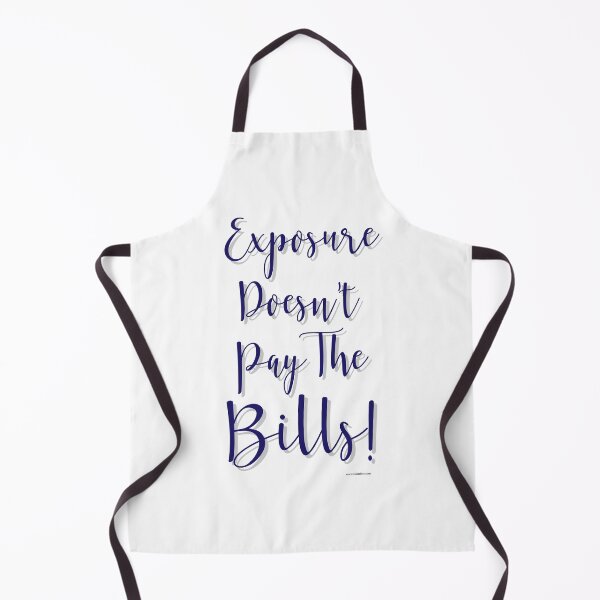 Item preview, Exposure Does Not Pay Bills Slogan designed and sold by mytshirtfort.