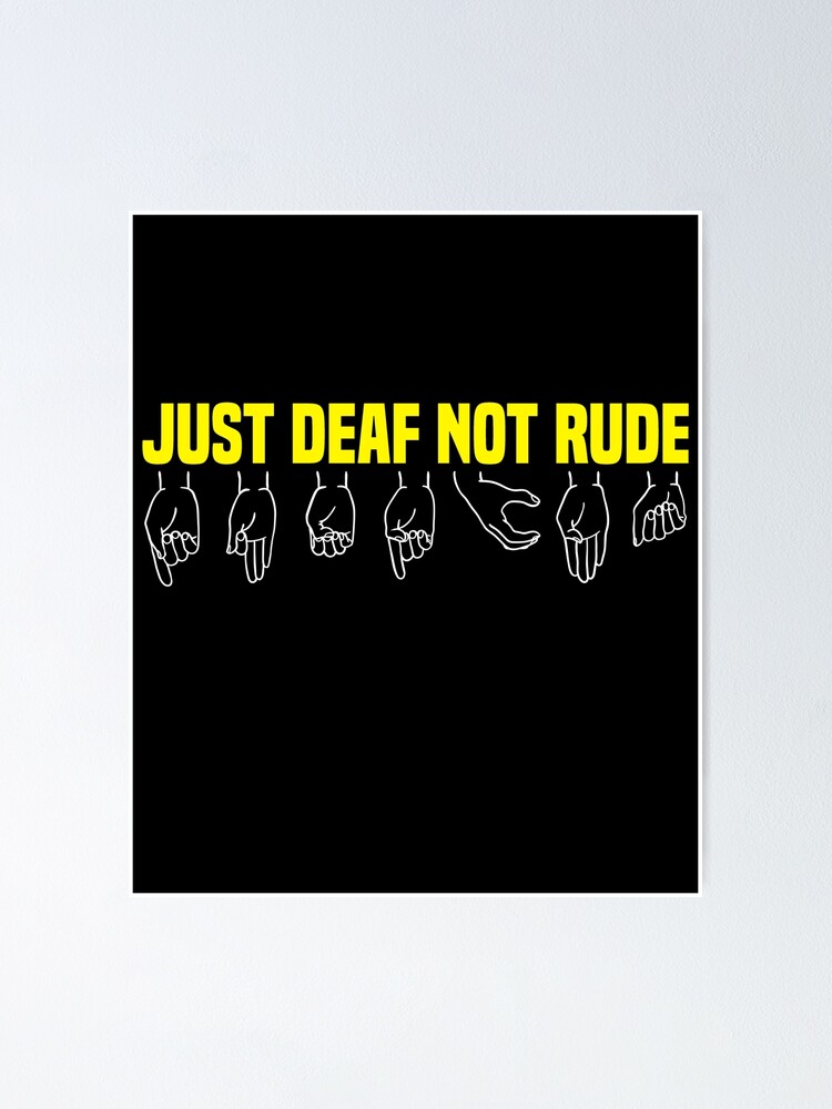 Just Deaf Not Rude Essential T-shirt Sign Language Deaf Culture