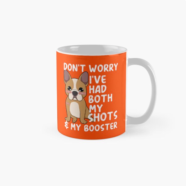 Item preview, Don't Worry I've Got Both My Shots - Kawaii French Bulldog designed and sold by MacAndMoose.