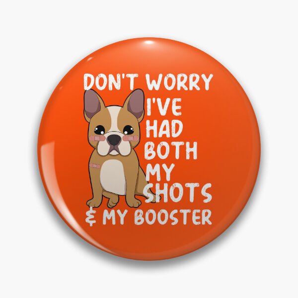 Item preview, Don't Worry I've Got Both My Shots - Kawaii French Bulldog designed and sold by MacAndMoose.
