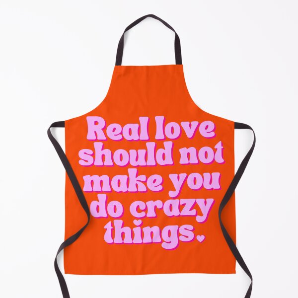 Item preview, Love makes you do crazy things, real love should not make you do crazy things designed and sold by Emily Roberts.