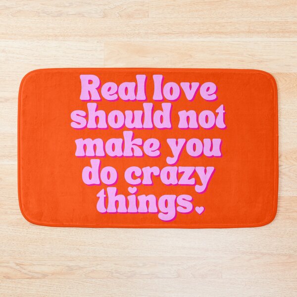 Item preview, Love makes you do crazy things, real love should not make you do crazy things designed and sold by Emily Roberts.