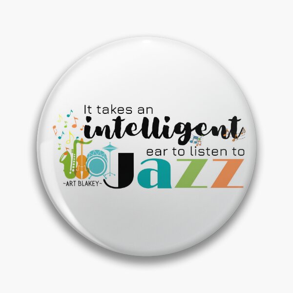 Item preview, It Takes An Intelligent Ear To Listen To Jazz - Art Blakey Quote designed and sold by Nancyanna.