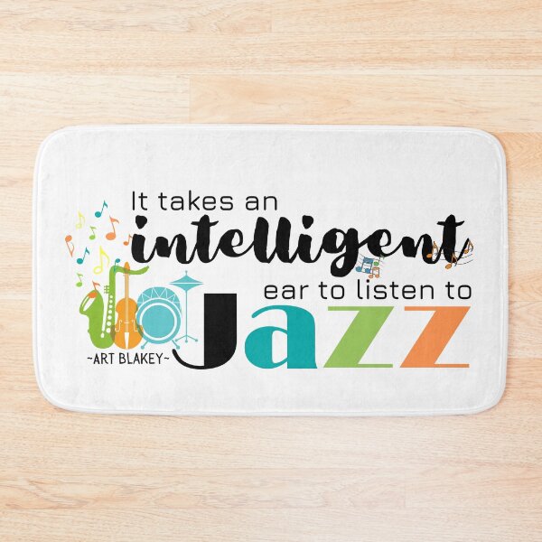 Item preview, It Takes An Intelligent Ear To Listen To Jazz - Art Blakey Quote designed and sold by Nancyanna.