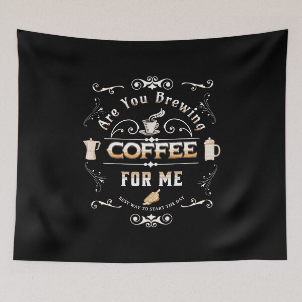 Item preview,  Are You Brewing Coffee For Me designed and sold by david parry.