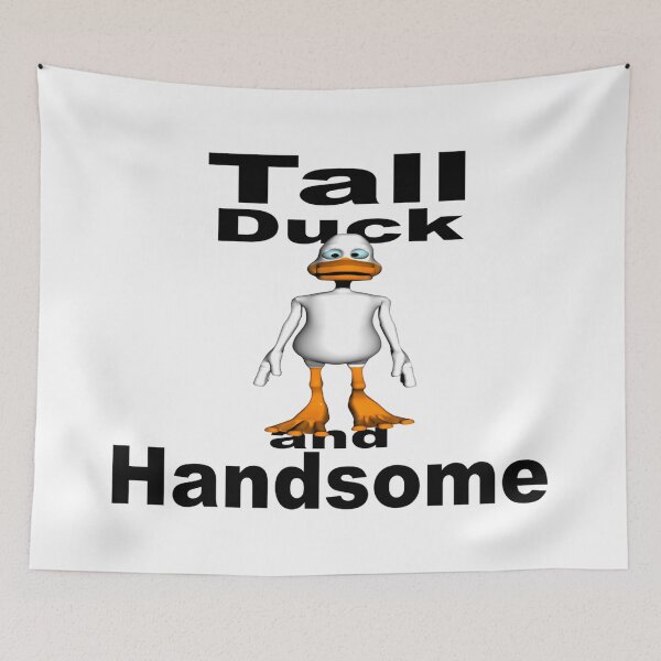 Item preview, Tall Duck and Handsome -  Tall Dark and Handsome designed and sold by davidmurtagh.