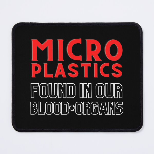 Item preview, Microplastics Found Our Blood and Organs Design designed and sold by WritetheWrongs.