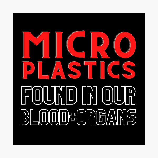 Item preview, Microplastics Found Our Blood and Organs Design  designed and sold by WritetheWrongs.