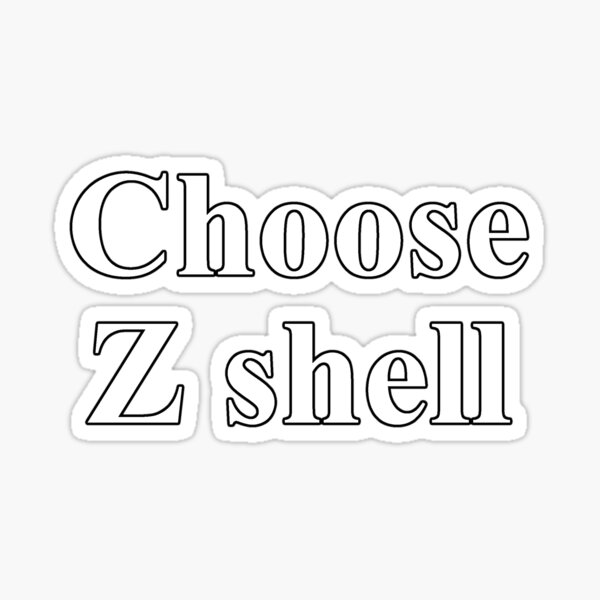 Item preview, choose z shell designed and sold by CodingStore  ★★★★★.