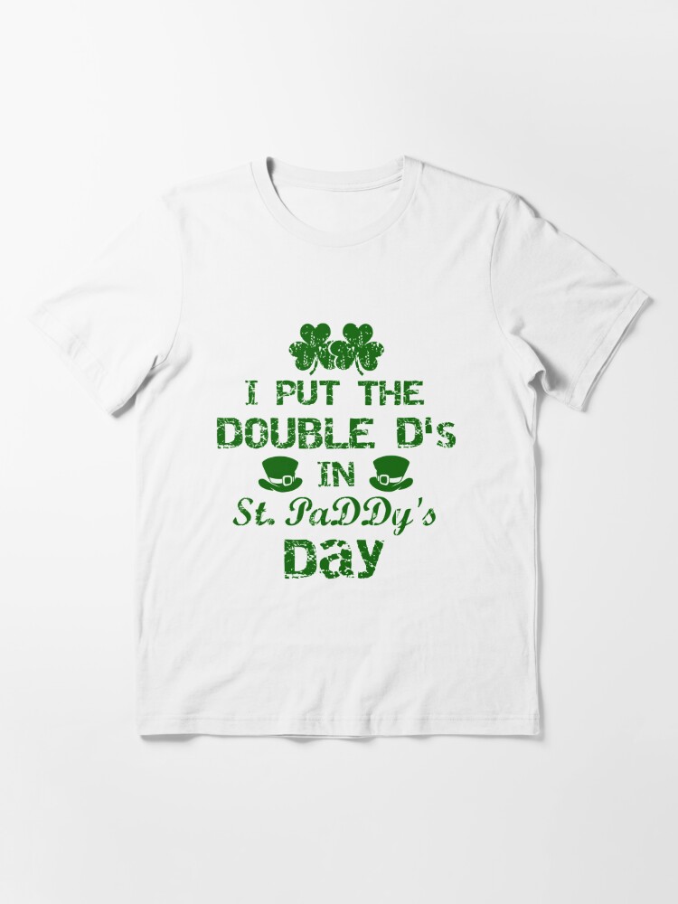  Womens I Put The Double Ds In St Paddys Day Funny St