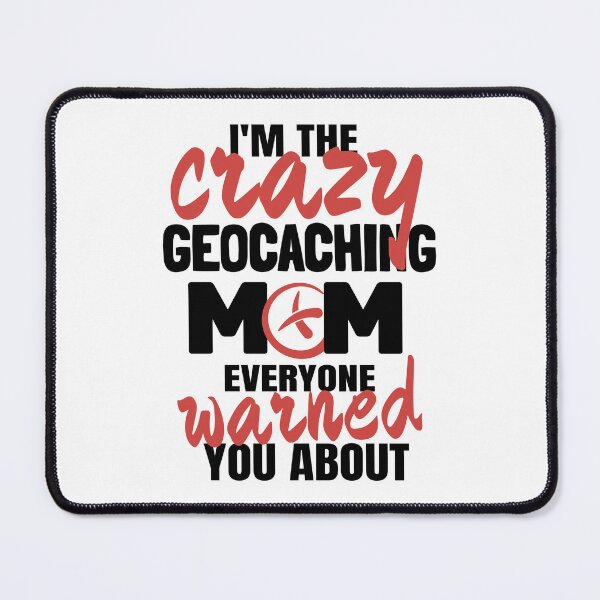 Item preview, I'm the crazy geocaching mom everyone warned you about / funny geocaching saying designed and sold by portrait4you.