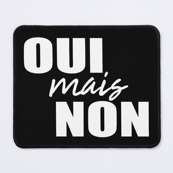 Item preview, Oui Mais Non - Funny French Sayings designed and sold by TravelScientist.