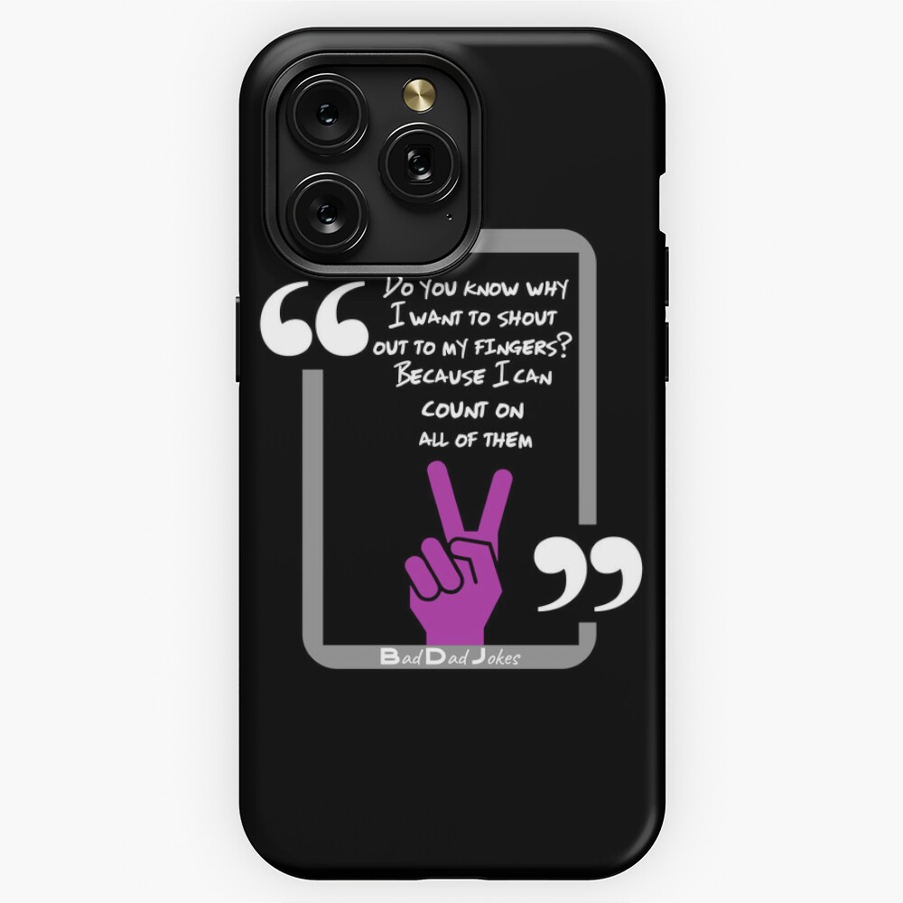 Bad Dad Jokes - Shout Out To My Fingers iPhone Case for Sale by