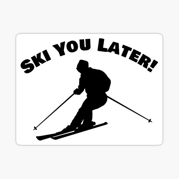 Ski you later - Skiing - Sticker