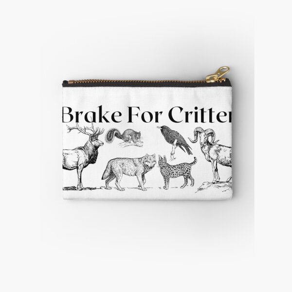 Item preview, I Brake For Critters designed and sold by makayla826.