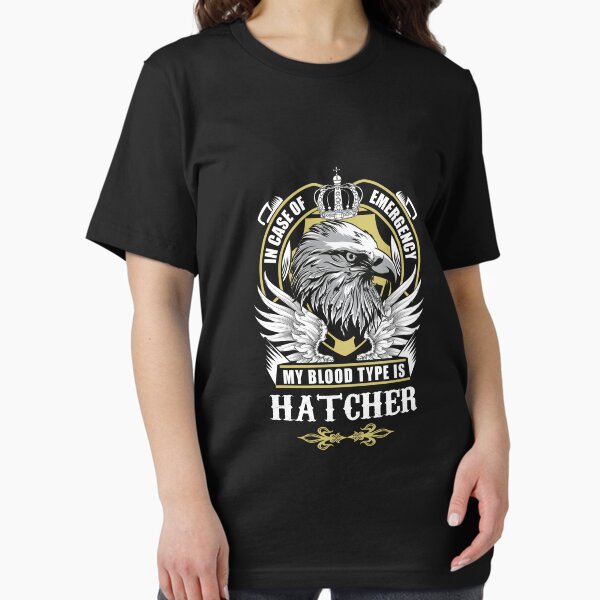 Item preview, Hatcher Name T Shirt - In Case Of Emergency My Blood Type Is Hatcher Gift Item Tee designed and sold by celiagomez456.