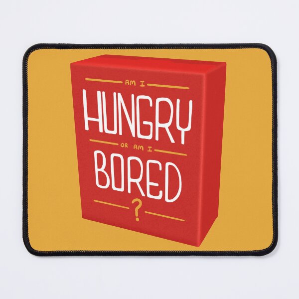 Item preview, Am I Hungry Or Am I Bored? designed and sold by Katie O'Shaughnessy.