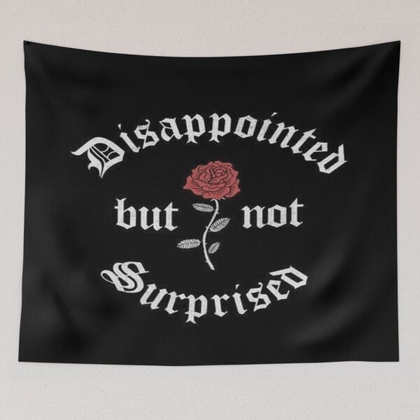 Item preview, Disappointed but not Surprised designed and sold by MarcinaChicShip.
