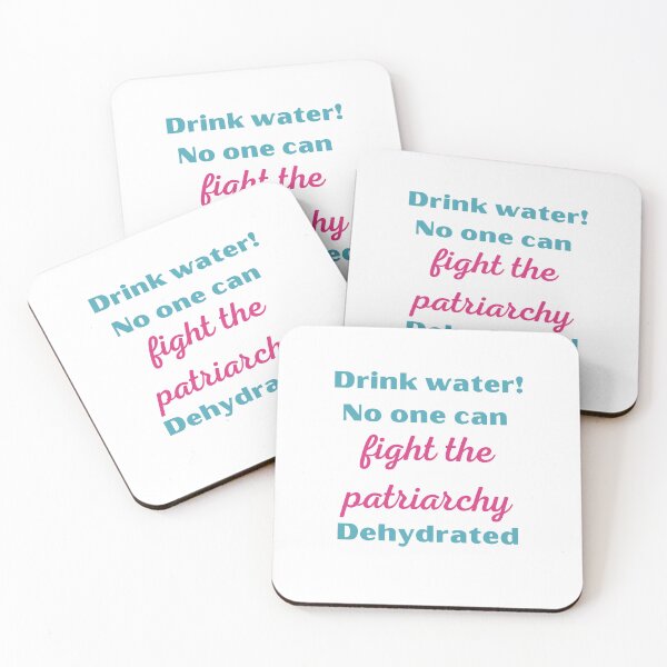 Item preview, Drink water! No one can fight the patriarchy dehydrated designed and sold by lauraazevedo.
