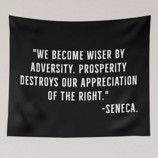 Item preview, Wisdom From Adversity, Destructive Prosperity  -Seneca designed and sold by PhilosophyWear.