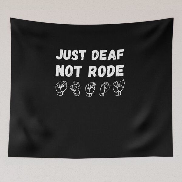 Item preview, just deaf not rude DEAF AWARENESS designed and sold by Dkhalid.