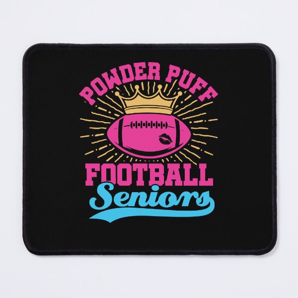 Item preview, Powder Puff Football Seniors designed and sold by jaygo.