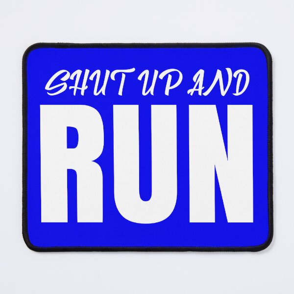 Item preview, Shut Up And Run designed and sold by TheCrazyBear.