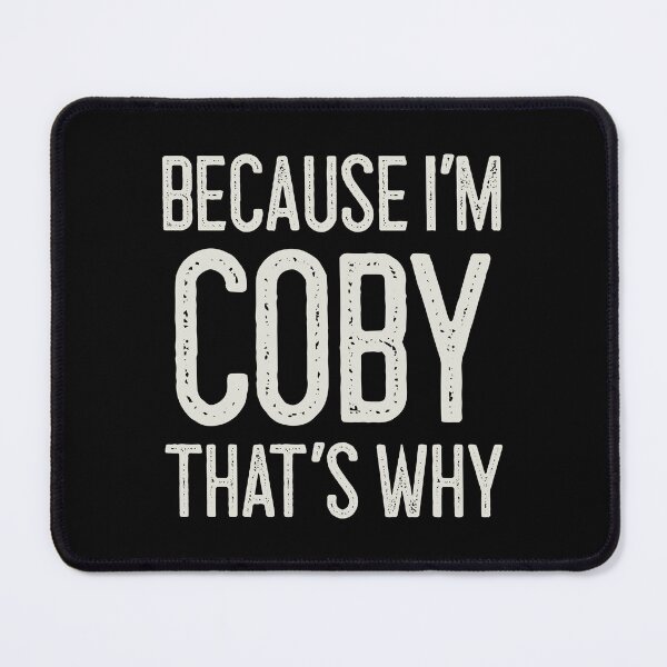 Item preview, Because I’m Coby That’s Why Funny Personalized Name designed and sold by MariosNydras.