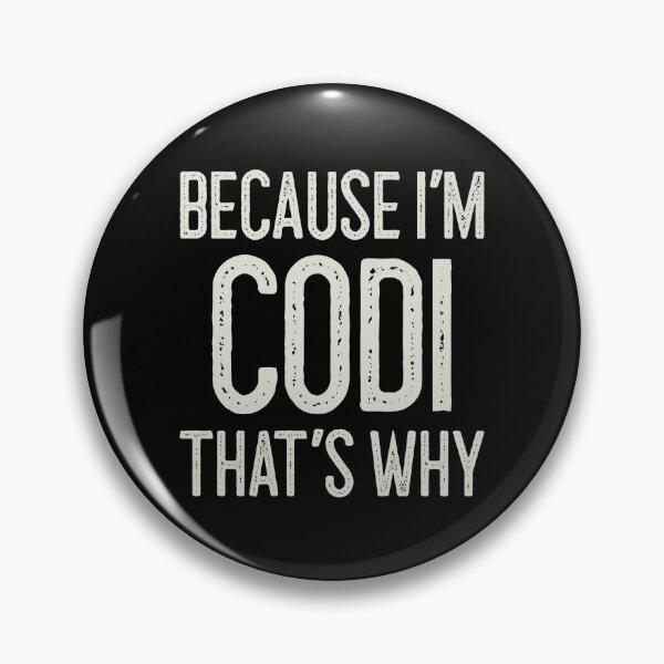 Item preview, Because I’m Codi That’s Why Funny Personalized Name designed and sold by MariosNydras.