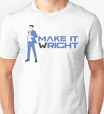 Make It Wright Unisex T-Shirt