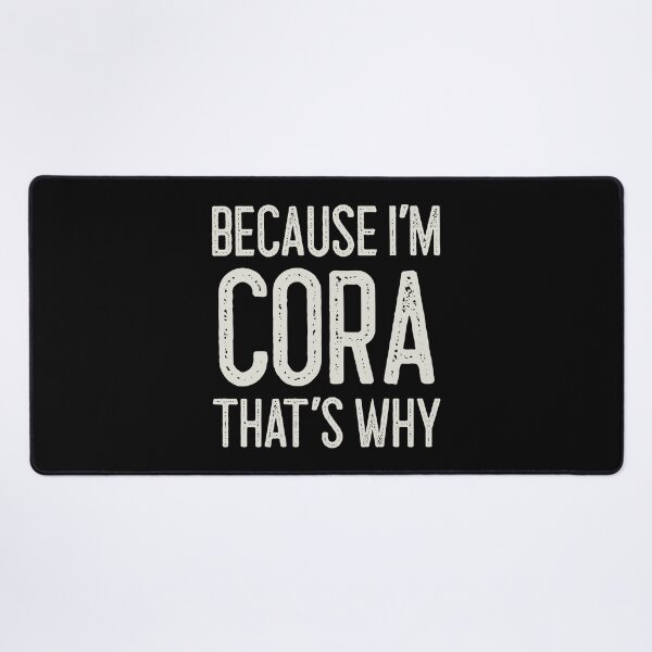 Item preview, Because I’m Cora That’s Why Funny Personalized Name designed and sold by MariosNydras.