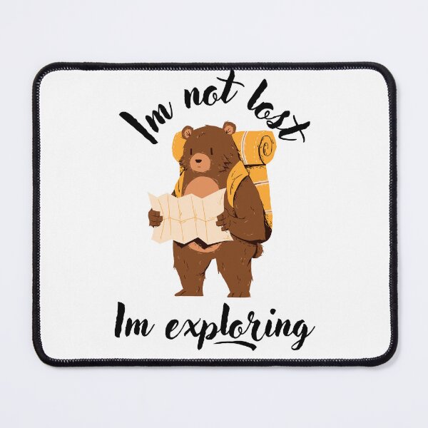 Item preview, I'm not lost, I'm exploring, designed and sold by landscapeworlds.