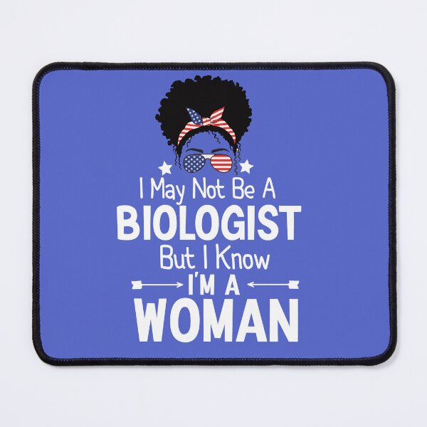 Item preview, i may not a biologist but i know a woman,funny woman quote sarcastic saying trendy designed and sold by ourpretty.