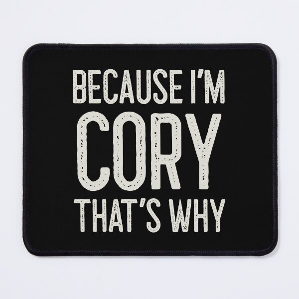 Item preview, Because I’m Cory That’s Why Funny Personalized Name designed and sold by MariosNydras.