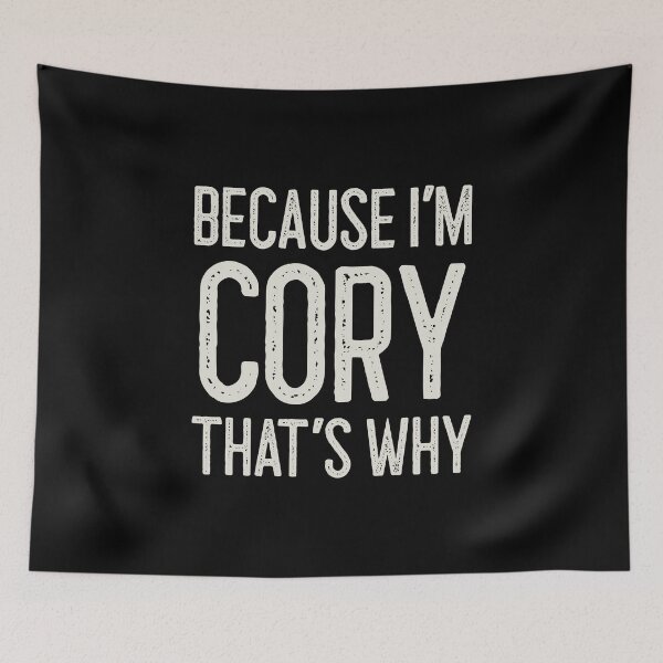 Item preview, Because I’m Cory That’s Why Funny Personalized Name designed and sold by MariosNydras.