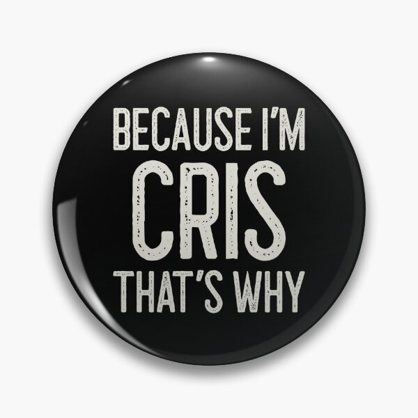 Item preview, Because I’m Cris That’s Why Funny Personalized Name designed and sold by MariosNydras.